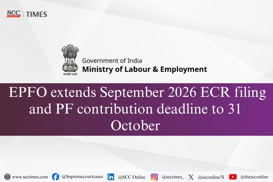 Employees' Provident Fund Organisation Extends September 2026 Filing Deadline